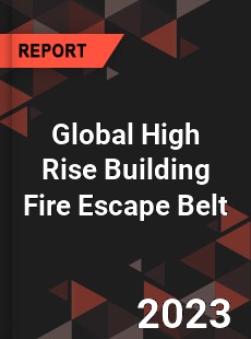 Global High Rise Building Fire Escape Belt Industry