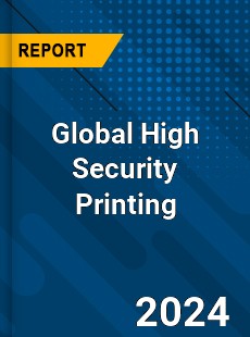 Global High Security Printing Industry
