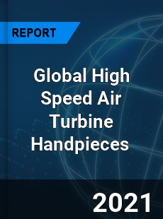 Global High Speed Air Turbine Handpieces Market