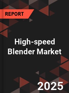 High speed Blender Market