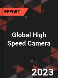 Global High Speed Camera Market
