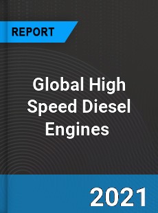 Global High Speed Diesel Engines Market