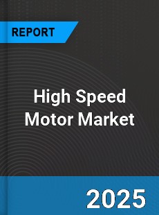 Global High Speed Motor Market