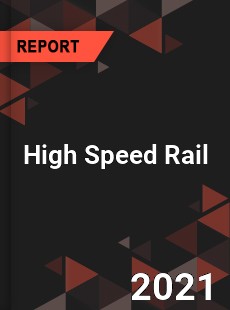 Global High Speed Rail Market