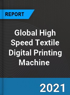 Global High Speed Textile Digital Printing Machine Market
