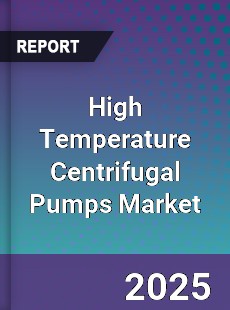 Global High Temperature Centrifugal Pumps Market