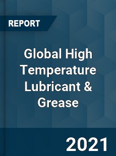 Global High Temperature Lubricant & Grease Market