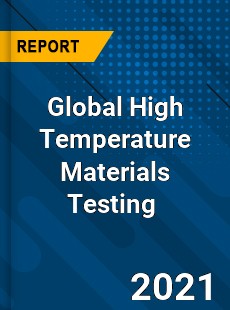 Global High Temperature Materials Testing Market
