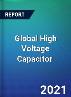 Global High Voltage Capacitor Market