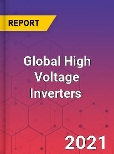 Global High Voltage Inverters Market