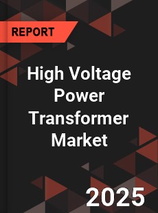 High Voltage Power Transformer Market