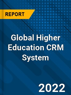 Global Higher Education CRM System Market