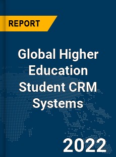 Global Higher Education Student CRM Systems Market