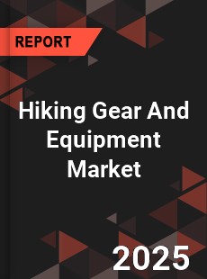Hiking Gear And Equipment Market