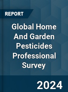 Global Home And Garden Pesticides Professional Survey Report