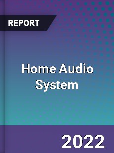 Global Home Audio System Market