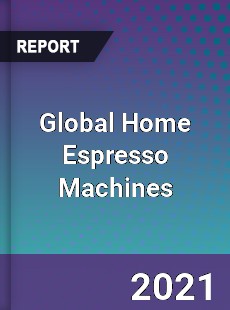 Global Home Espresso Machines Market