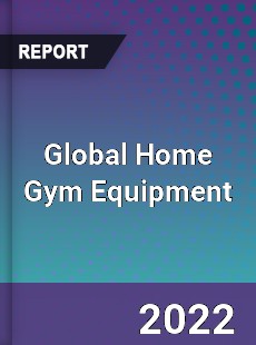 Global Home Gym Equipment Market