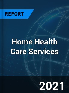 Global Home Health Care Services Market