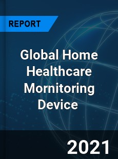 Global Home Healthcare Mornitoring Device Market