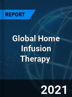 Global Home Infusion Therapy Market