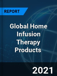 Global Home Infusion Therapy Products Market