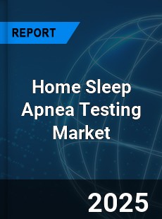 Global Home Sleep Apnea Testing Outlook