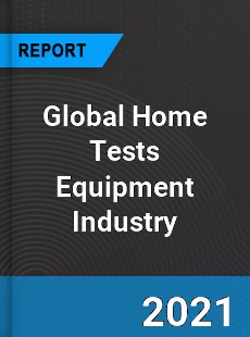 Global Home Tests Equipment Industry