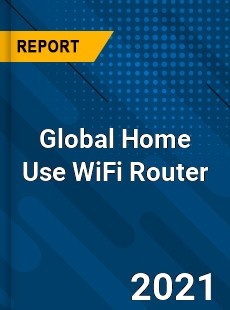 Global Home Use WiFi Router Market