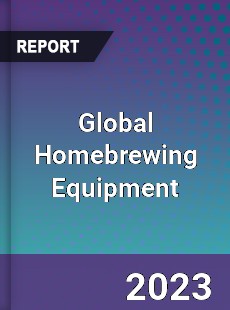 Global Homebrewing Equipment Industry