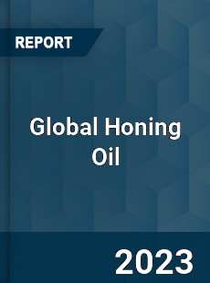 Global Honing Oil Market