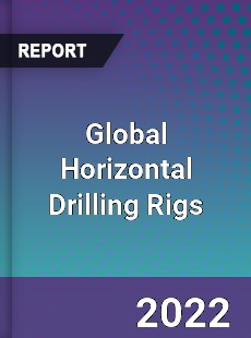 Global Horizontal Drilling Rigs Market