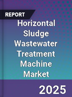 Global Horizontal Sludge Wastewater Treatment Machine Industry