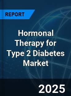 Global Hormonal Therapy for Type 2 Diabetes Outlook