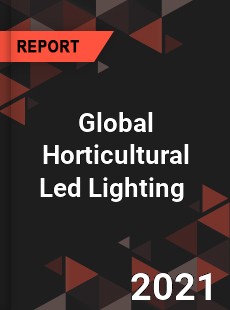 Horticultural Led Lighting Market