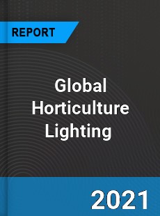 Global Horticulture Lighting Market