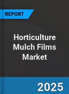Global Horticulture Mulch Films Outlook