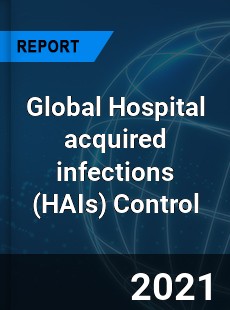 Global Hospital acquired infections Control Market