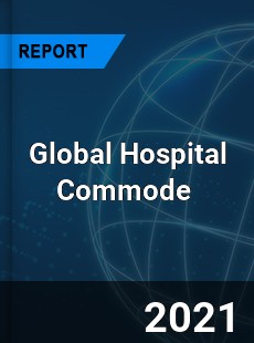 Global Hospital Commode Market