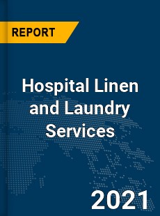 Global Hospital Linen and Laundry Services Market