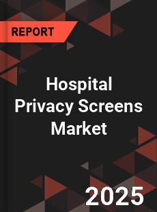 Hospital Privacy Screens Market