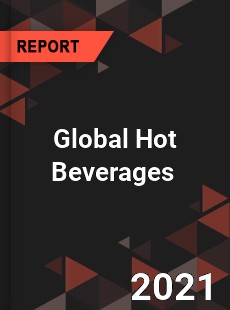 Global Hot Beverages Market