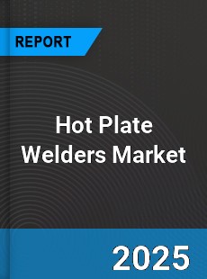 Global Hot Plate Welders Industry