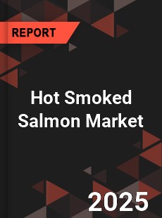 Hot Smoked Salmon Market