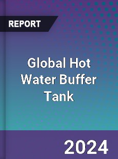 Global Hot Water Buffer Tank Market