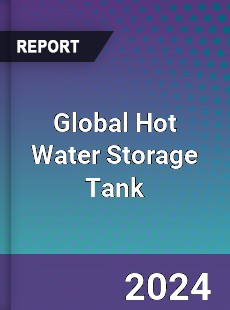 Global Hot Water Storage Tank Market