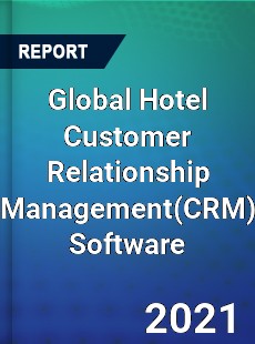 Global Hotel Customer Relationship Management Software Market