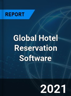 Global Hotel Reservation Software Market