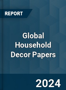 Global Household Decor Papers Market