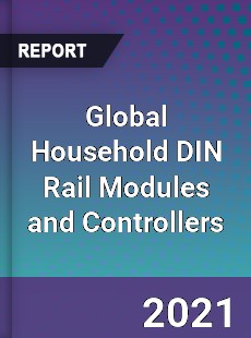 Global Household DIN Rail Modules and Controllers Market